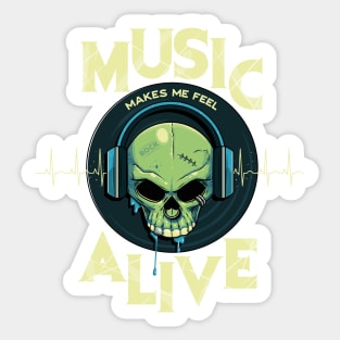 Music makes me feel alive Sticker